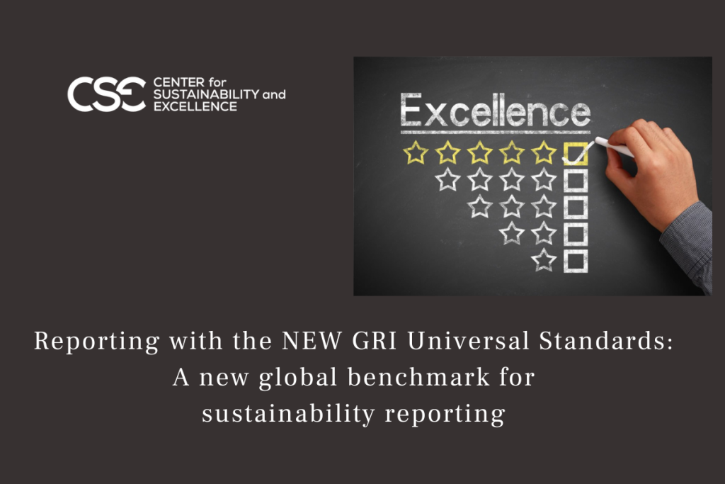 Reporting with the NEW GRI Universal Standards: A new global benchmark for sustainability reporting