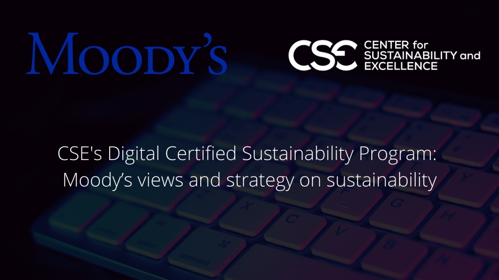 Opiniones y estrategia de Moody's sobre el futuro de las calificaciones ESG presentadas en el CSE Certified Sustainability Program Digital Version 11, 12 & 15 de junio de 2020